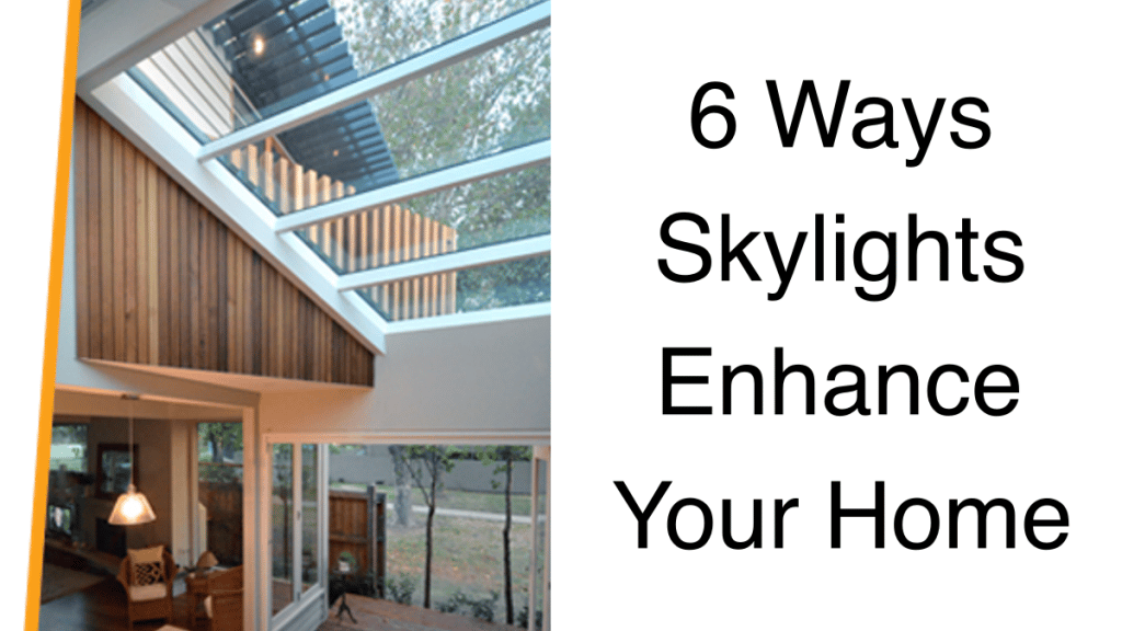 6 Ways Skylights Enhance Your Home