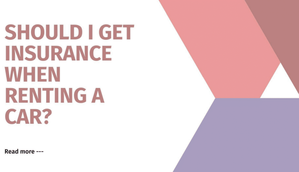 Should I Get Insurance When Renting a Car? Unraveling the Great Debate