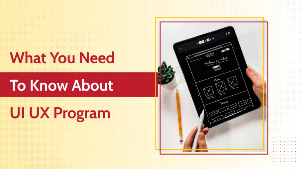 What You Need to Know About UI UX Program